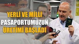 Yerli ve milli pasaportumuzun üretimi başladı